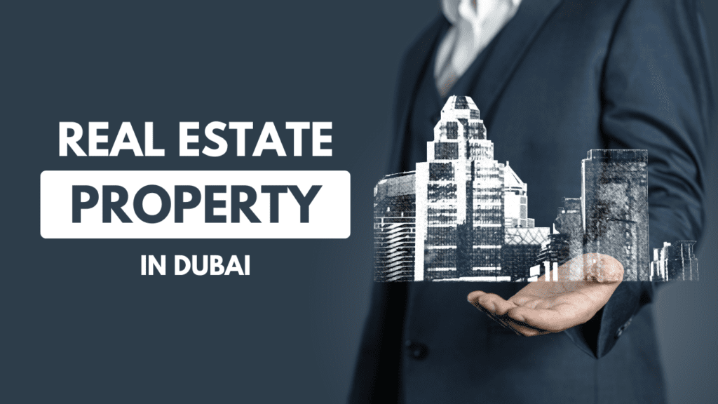 Real Estate Property in Dubai